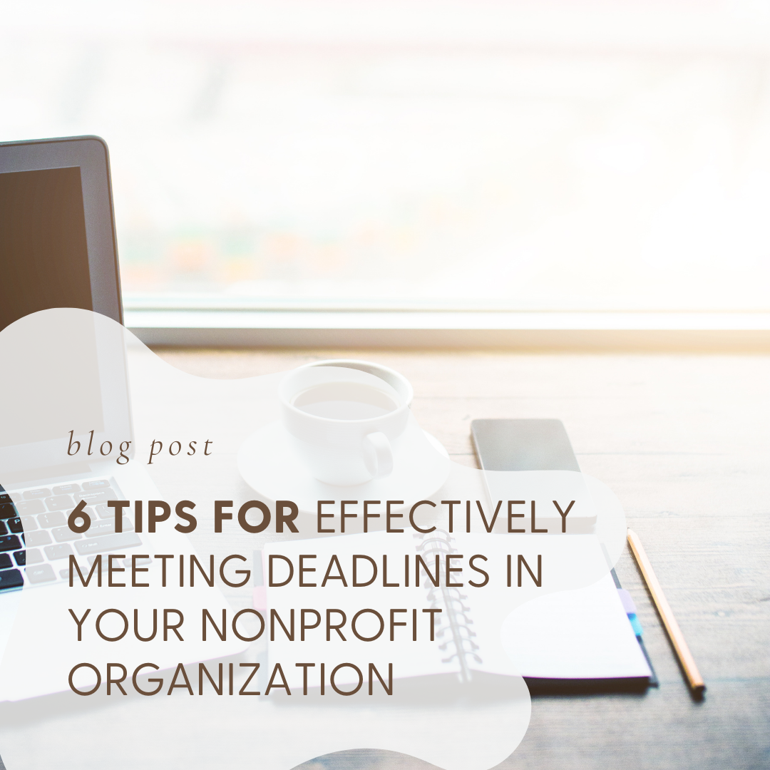 6 Tips for Effectively Meeting Deadlines in Your Nonprofit Organization